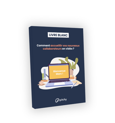 Comment accueillir vos nouveaux collaborateurs en vidéo - Livre blanc Comment accueillir vos nouveaux collaborateurs en vidéo - Livre blanc