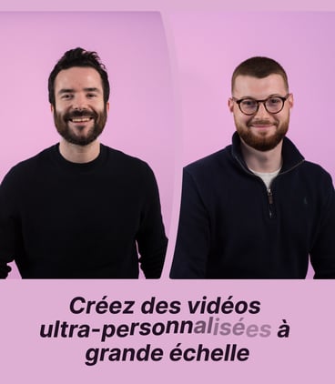 Créez des vidéos ultra-personnalisées à grande échelle